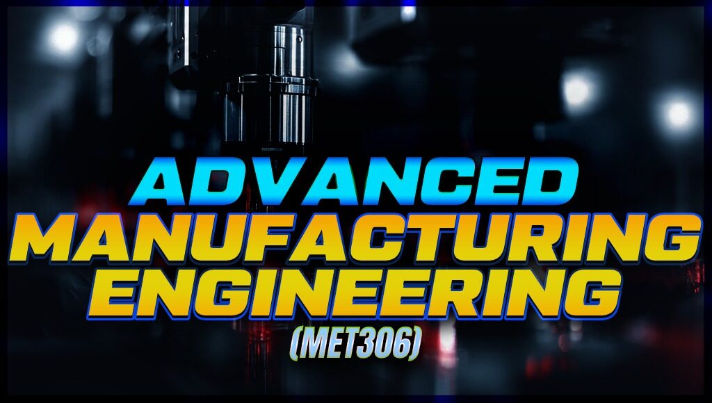 Advanced Manufacturing Engineering KTU S6 mechanical Scheme