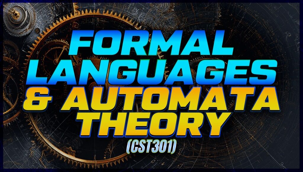 Formal Languages and Automata Theory CST301 study material