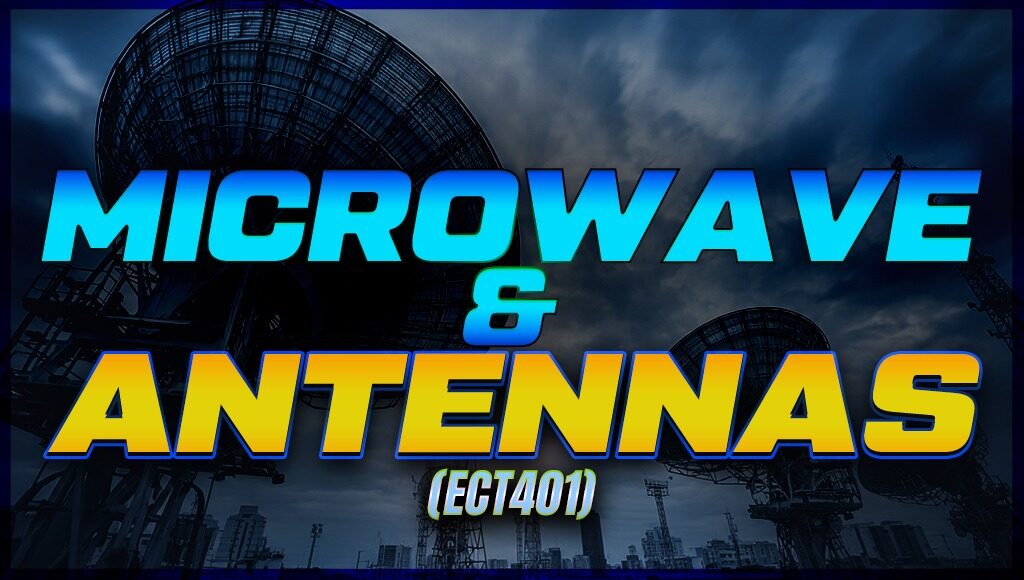 Microwave and Antennas Electronics Communication S7 Notes 2019